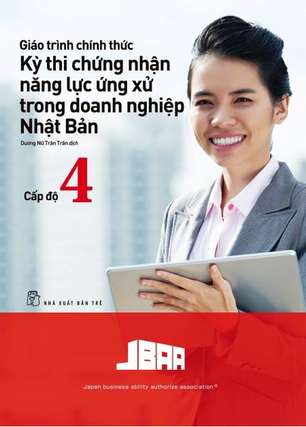 Giáo Trình Chính Thức Kỳ Thi Chứng Nhận Năng Lực Ứng Xử Trong Doanh Nghiệp Nhận Bản - Cấp Độ 4 - Do