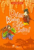  Dám Kháng Chỉ? Chém! (Tái Bản 2018) 