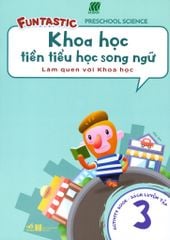 Khoa Học Tiền Tiểu Học Song Ngữ - Sách Luyện Tập 3