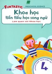 Khoa Học Tiền Tiểu Học Song Ngữ - Sách Luyện Tập 4