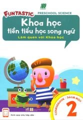 Khoa Học Tiền Tiểu Học Song Ngữ - Sách Học 2