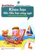  Khoa Học Tiền Tiểu Học Song Ngữ - Sách Học 4 