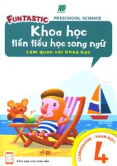 Khoa Học Tiền Tiểu Học Song Ngữ - Sách Học 4