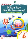  Khoa Học Tiền Tiểu Học Song Ngữ - Sách Học 6 