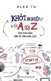  Khởi Nghiệp Từ A Đến Z (Tái Bản 2019) 