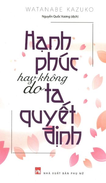 Hạnh Phúc Hay Không Do Ta Quyết Định - Do