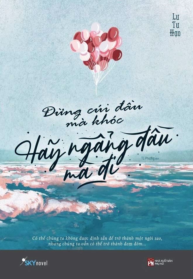  Đừng Cúi Đầu Mà Khóc, Hãy Ngẩng Đầu Mà Đi 