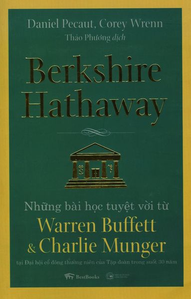 Berkshire Hathaway - Những Bài Học Tuyệt Vời Từ Warren Buffett & Charlie Munger