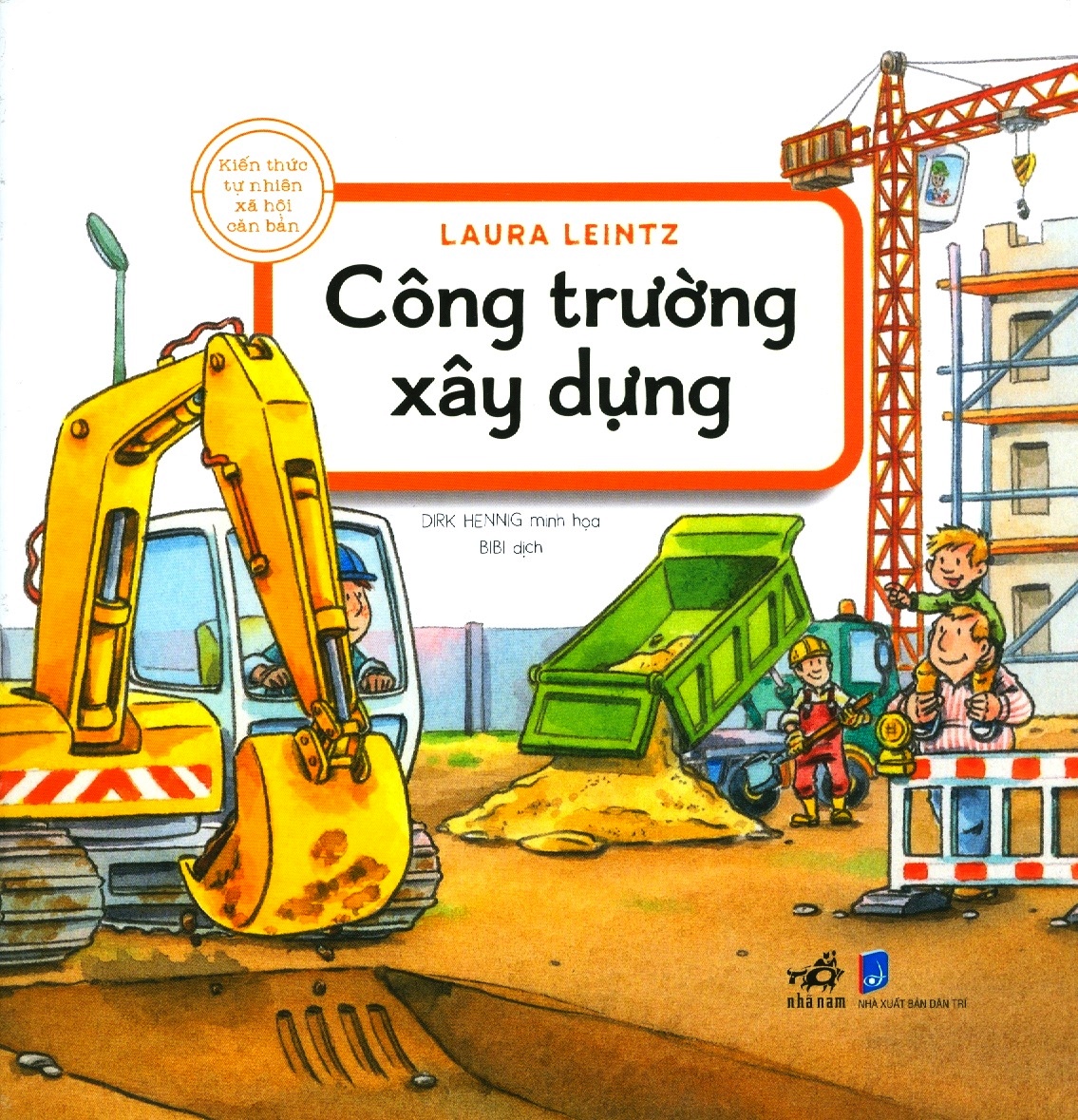 Kiến Thức Tự Nhiên Xã Hội Căn Bản - Công Trường Xây Dựng