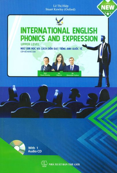 Ngữ Âm Học Và Cách Diễn Đạt Tiếng Anh Quốc Tế Cấp Độ Nâng Cao (Kèm 1 CD) - AIED