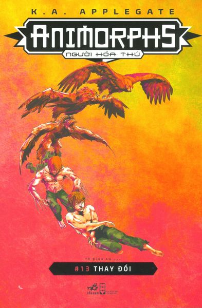Animorphs - Người Hóa Thú - Tập 13: Thay Đổi