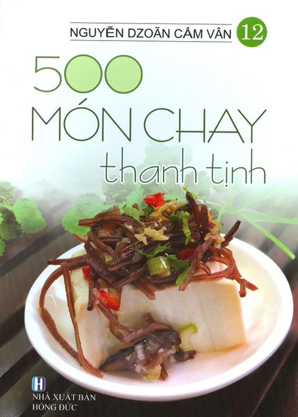 500 Món Chay Thanh Tịnh - Tập 12 - Việt Thư