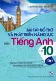  Bài Tập Bổ Trợ Và Phát Triển Năng Lực Môn Tiếng Anh Lớp 10 - Tập 1 