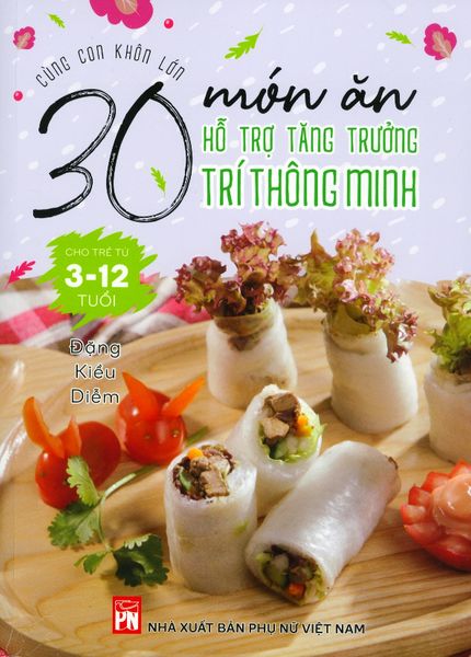 30 Món Ăn Hỗ Trợ Tăng Trưởng Trí Thông Minh Cho Trẻ Từ 3 - 12 Tuổi