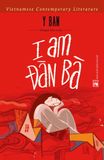  I Am Đàn Bà (Song Ngữ) 