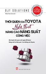 Thói Quen Của Toyota - Nghệ Thuật Nâng Cao Năng Suất Công Việc