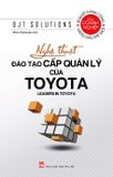  Nghệ Thuật Đào Tạo Cấp Quản Lý Của Toyota 