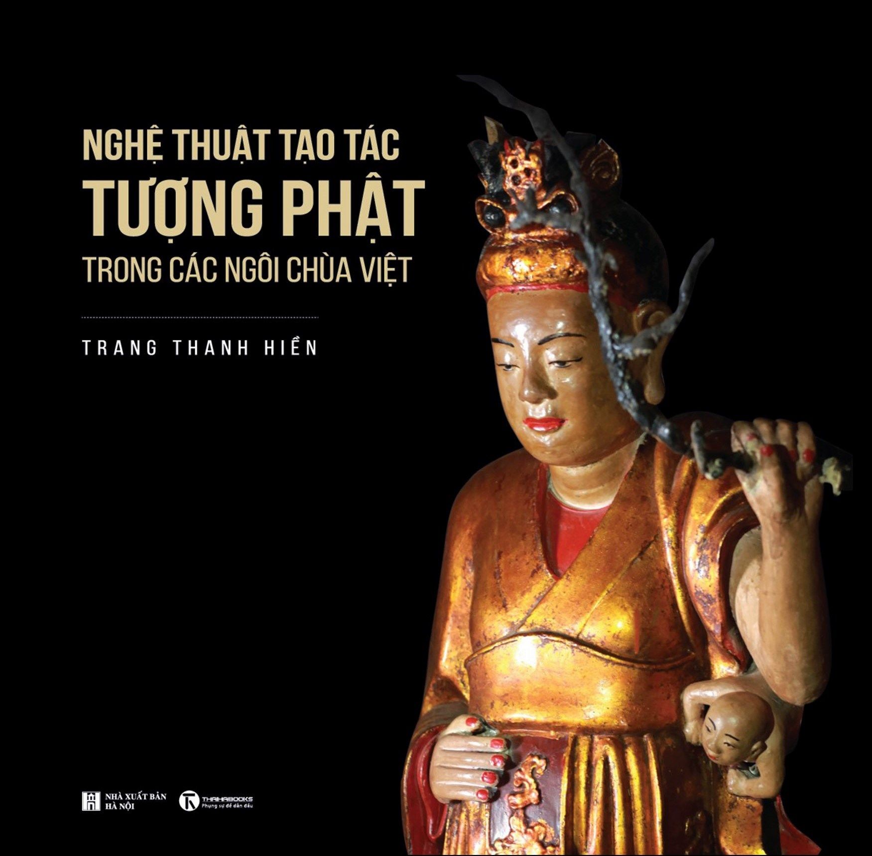 Nghệ Thuật Tạo Tác Tượng Phật Trong Các Ngôi Chùa Việt 