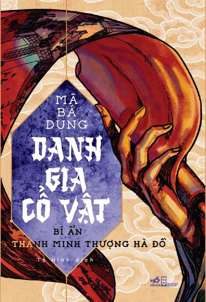 Danh Gia Cổ Vật - Bí Ẩn Thanh Minh Thượng Hà Đồ - Minh Thành