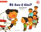  Bé Biết Nhiều Nghề - Bé Đau Ở Đâu? 