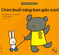 Cùng Chơi Với Gấu Con - Chào Buổi Sáng Bạn Gấu Con!