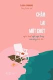  Chậm Lại Một Chút 
