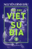  Tạp Ghi Việt Sử Địa - Tập 3 