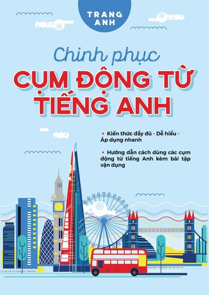 Chinh Phục Cụm Động Từ Tiếng Anh - Chính An
