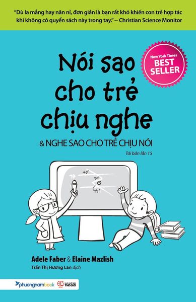 Nói Sao Cho Trẻ Chịu Nghe & Nghe Sao Cho Trẻ Chịu Nói (Tái Bản 2020)