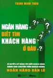  Ngân Hàng Biết Tìm Khách Hàng Ở Đâu? 