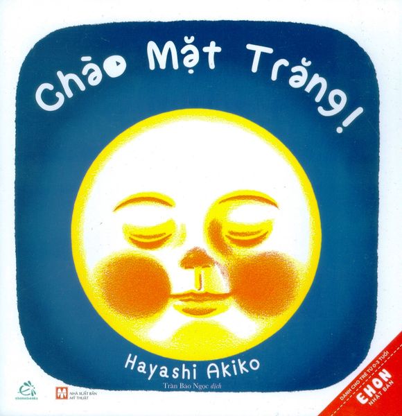 Ehon Nhật Bản - Chào Mặt Trăng! (Tái Bản 2019)