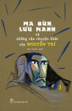  Ma Bùn, Lưu Manh Và Những Câu Chuyện Khác Của Nguyễn Trí 