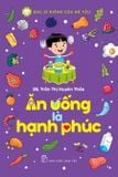  Ăn Uống Là Hạnh Phúc 
