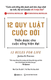  12 Quy Luật Cuộc Đời: Thần Dược Cho Cuộc Sống Hiện Đại 