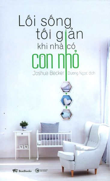Lối Sống Tối Giản Khi Nhà Có Con Nhỏ