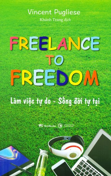Làm Việc Tự Do - Sống Đời Tự Tại