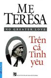  Mẹ Teresa - Trên Cả Tình Yêu 