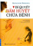  Bí Quyết Bấm Huyệt Chữa Bệnh (Bìa Cứng) (Tái Bản 2020) 