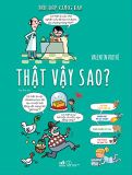  Hỏi Đáp Cùng Em - Thật Vậy Sao? (Bìa Cứng) 