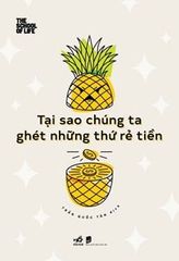 Tại Sao Chúng Ta Ghét Những Thứ Rẻ Tiền