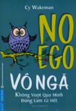  Vô Ngã - Không Vượt Qua Mình Đừng Làm Gì Hết 