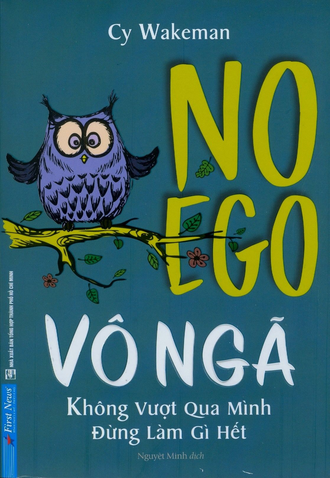  Vô Ngã - Không Vượt Qua Mình Đừng Làm Gì Hết 