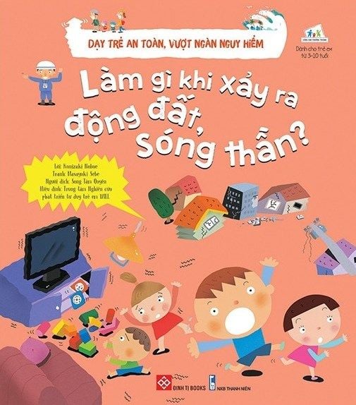 Dạy Trẻ An Toàn, Vượt Ngàn Nguy Hiểm - Làm Gì Khi Xảy Ra Động Đất, Sóng Thần?