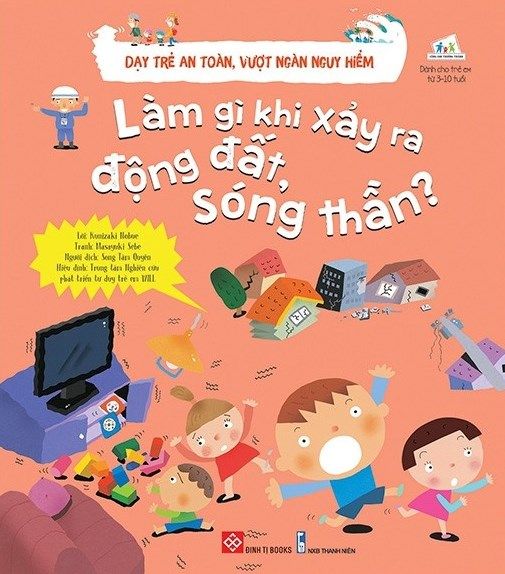  Dạy Trẻ An Toàn, Vượt Ngàn Nguy Hiểm - Làm Gì Khi Xảy Ra Động Đất, Sóng Thần? 
