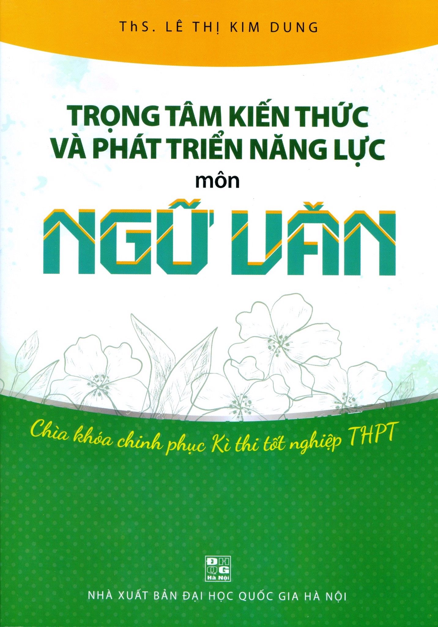  Trọng Tâm Kiến Thức Và Phát Triển Năng Lực - Môn Ngữ Văn 