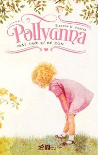  Pollyanna - Mặt Trời Bé Con (Tái Bản 2020) 