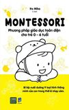  Montessori - Phương Pháp Giáo Dục Toàn Diện Cho Trẻ 0-6 Tuổi (Tái Bản 2024) 