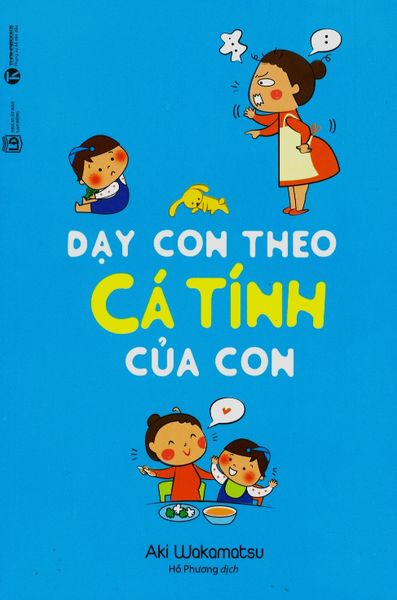 Dạy Con Theo Cá Tính Của Con (Tái Bản 2020)