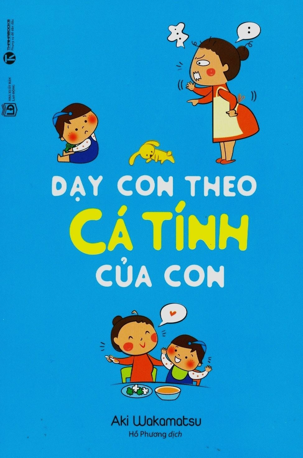  Dạy Con Theo Cá Tính Của Con (Tái Bản 2020) 