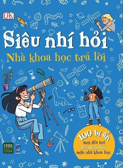 Siêu Nhí Hỏi - Nhà Khoa Học Trả Lời - Bìa Cứng (Tái Bản 2024)